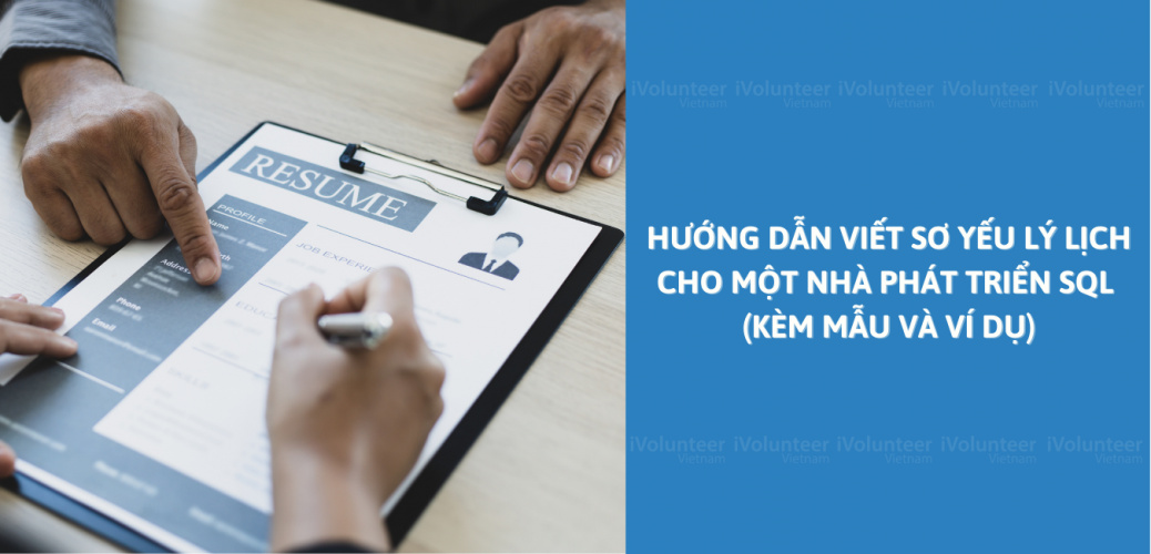 Hướng Dẫn Viết Sơ Yếu Lý Lịch Cho Một Nhà Phát Triển SQL (Kèm Mẫu Và Ví Dụ)