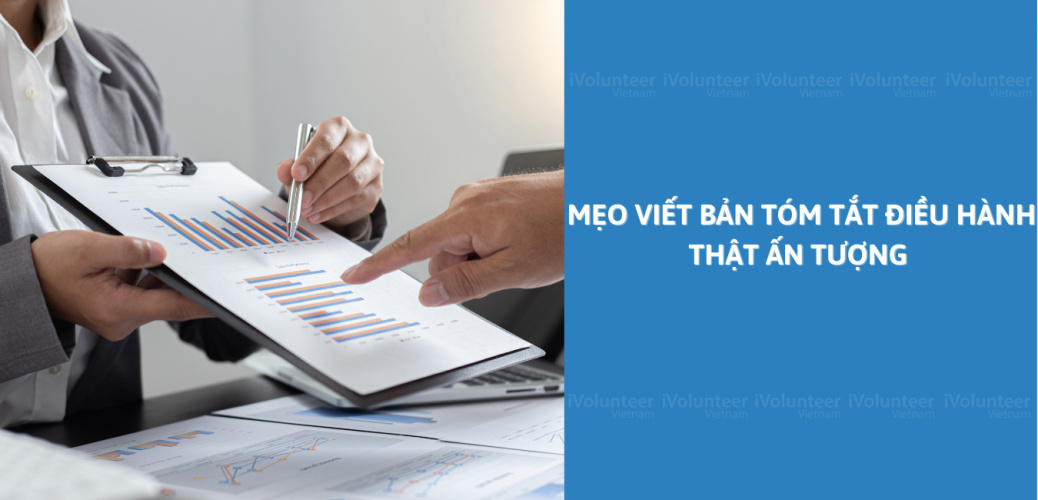 Mẹo Viết Bản Tóm Tắt Điều Hành Thật Ấn Tượng