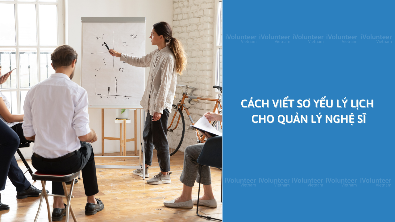 Cách Viết Sơ Yếu Lý Lịch Cho Quản Lý Nghệ Sĩ