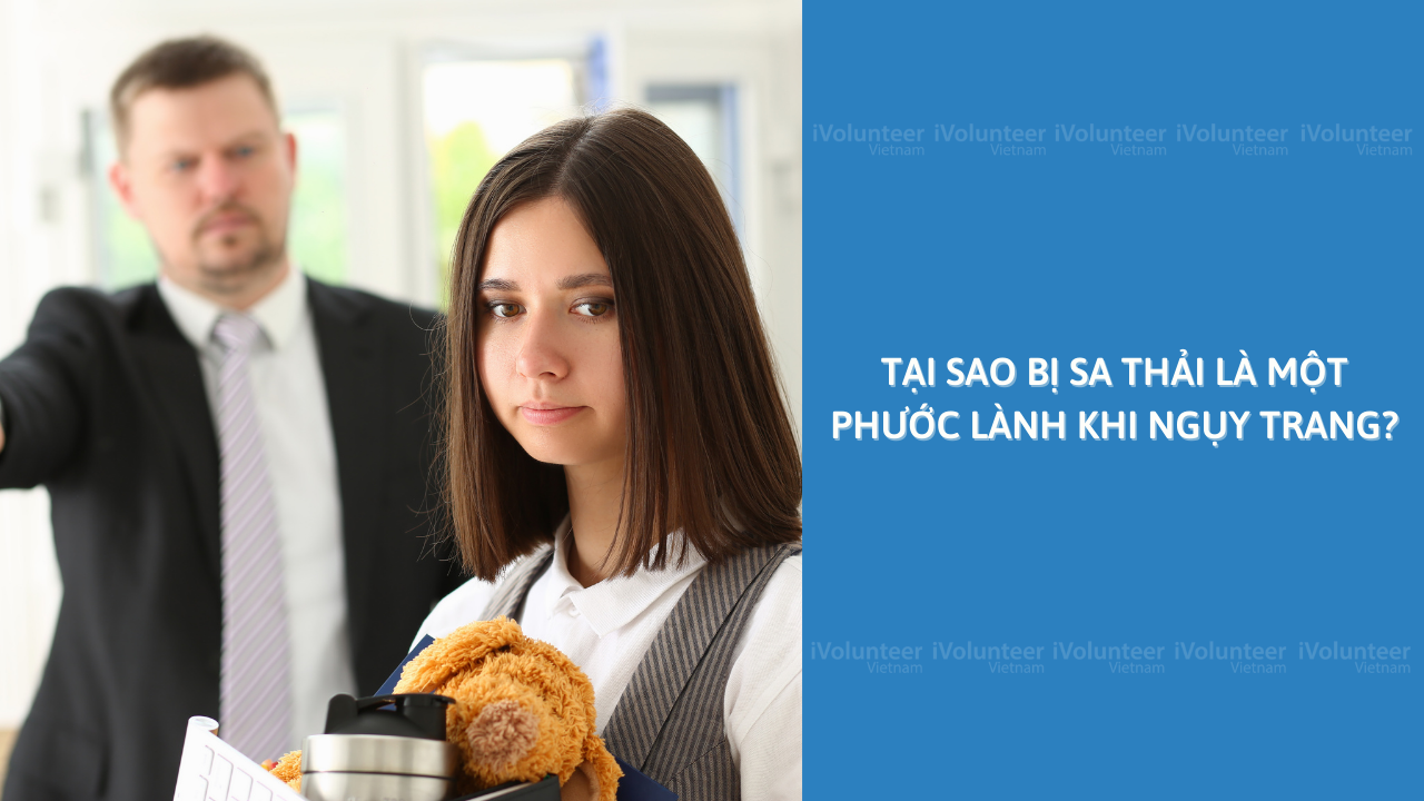 Tại Sao Bị Sa Thải Là Một Phước Lành Khi Ngụy Trang?