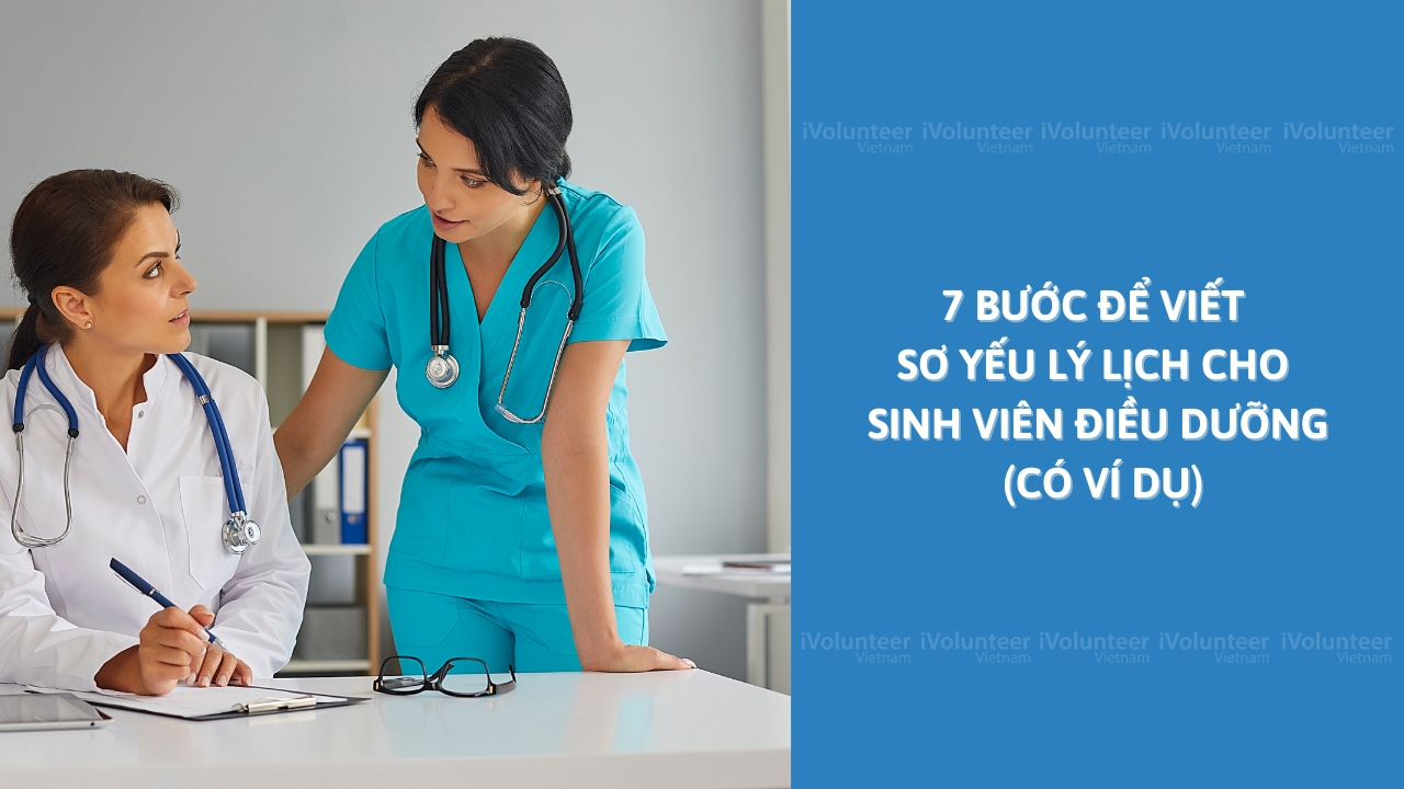 7 Bước Để Viết Sơ Yếu Lý Lịch Cho Sinh Viên Điều Dưỡng (Có Ví Dụ)