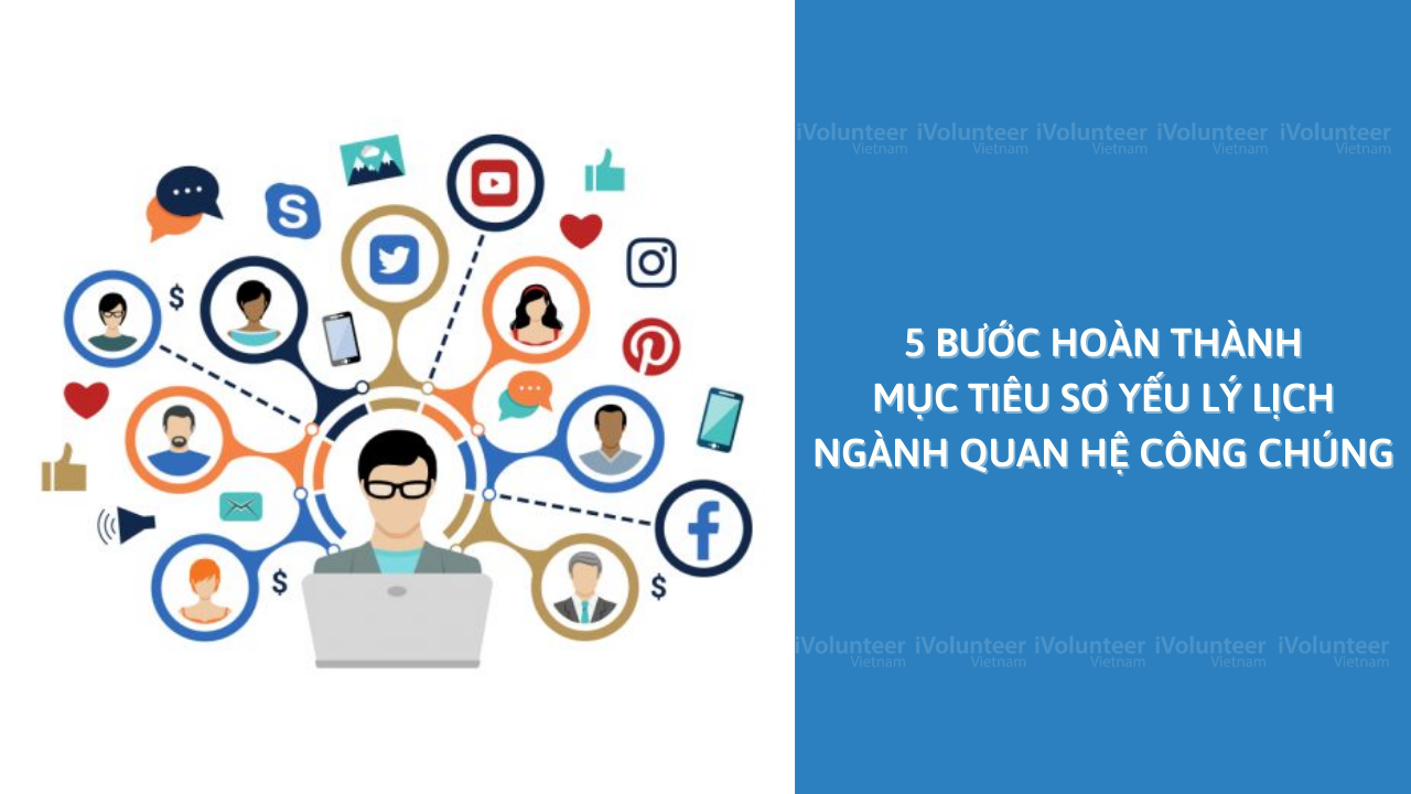 5 Bước Hoàn Thành Mục Tiêu Sơ Yếu Lý Lịch Ngành Quan Hệ Công Chúng