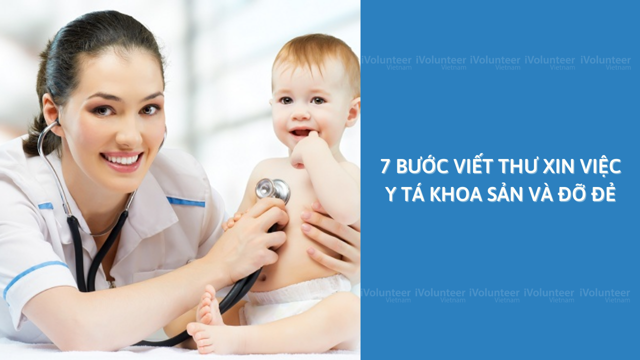 7 Bước Viết Thư Xin Việc Y Tá Khoa Sản Và Đỡ Đẻ