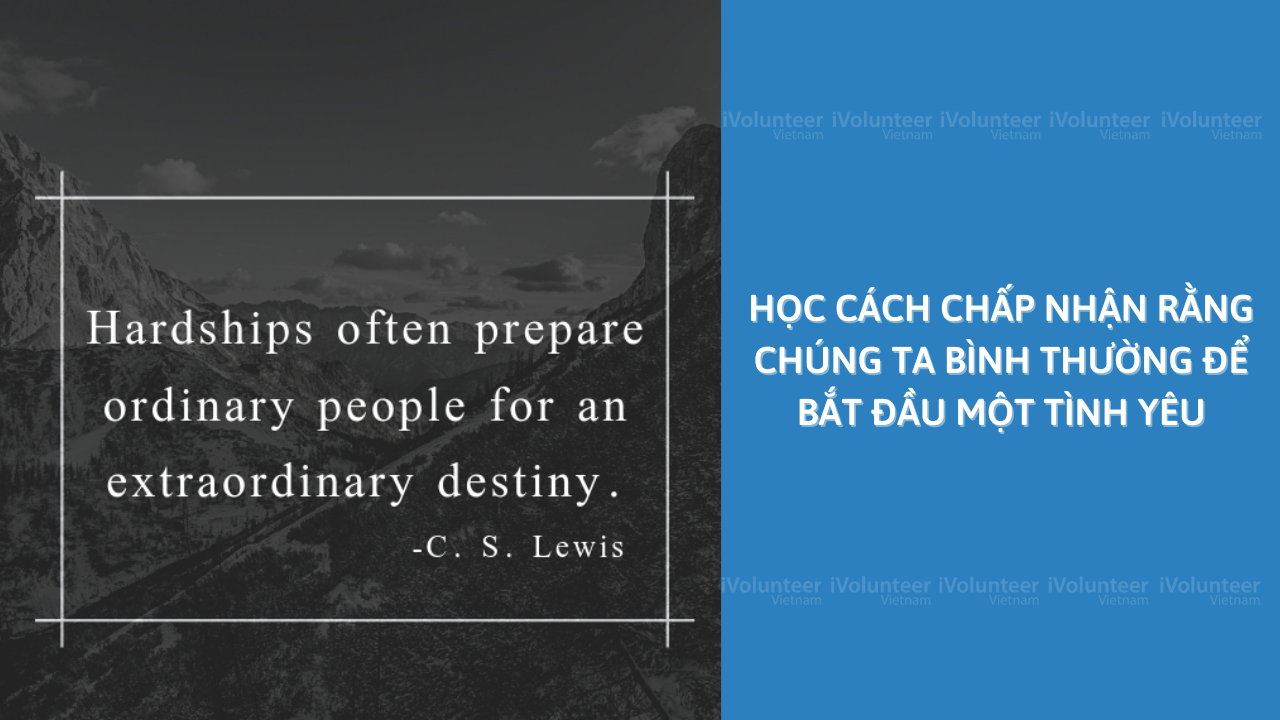 Học Cách Chấp Nhận Rằng Chúng Ta Bình Thường Để Bắt Đầu Một Tình Yêu