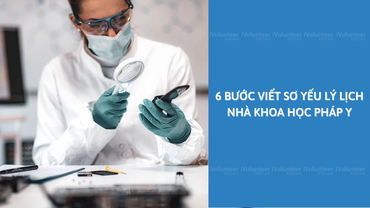 6 Bước Viết Sơ Yếu Lý Lịch Nhà Khoa Học Pháp Y