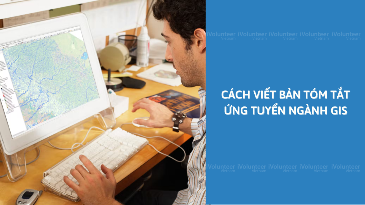 Cách Viết Bản Tóm Tắt Ứng Tuyển Ngành GIS