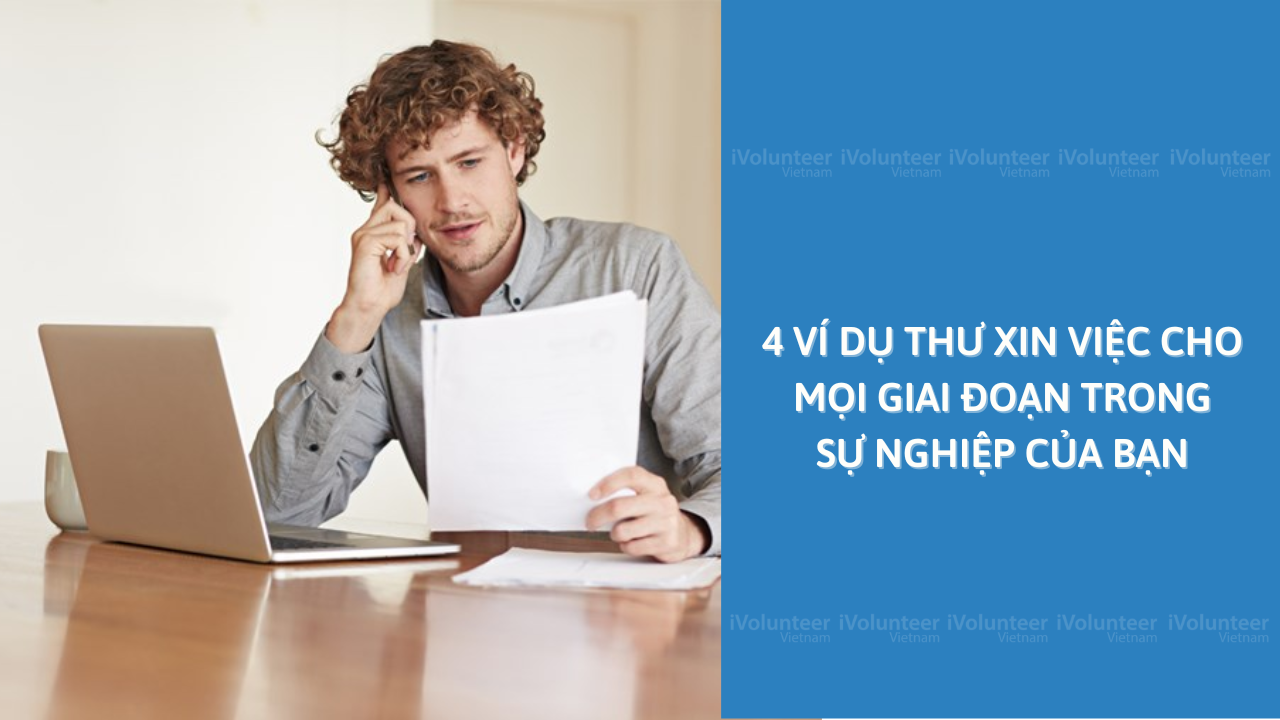 4 Ví Dụ Thư Xin Việc Cho Mọi Giai Đoạn Trong Sự Nghiệp Của Bạn