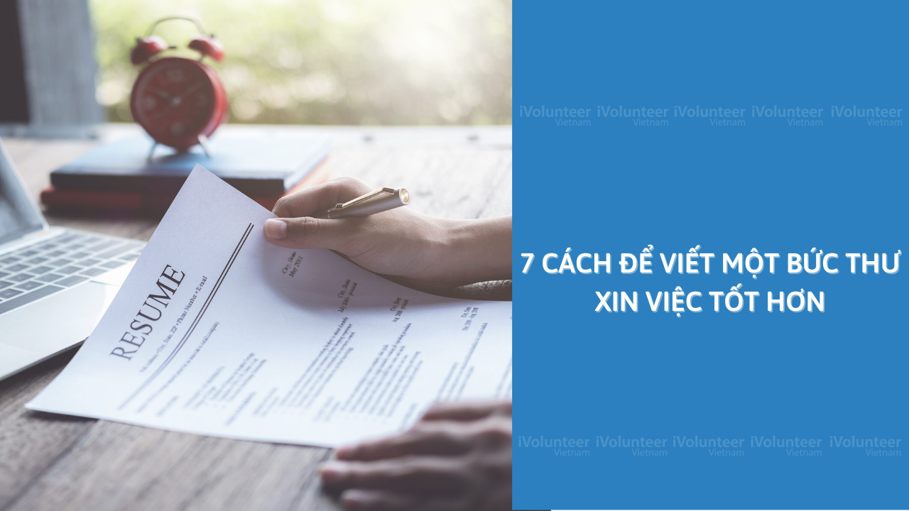 7 Cách Để Viết Một Bức Thư Xin Việc Tốt Hơn