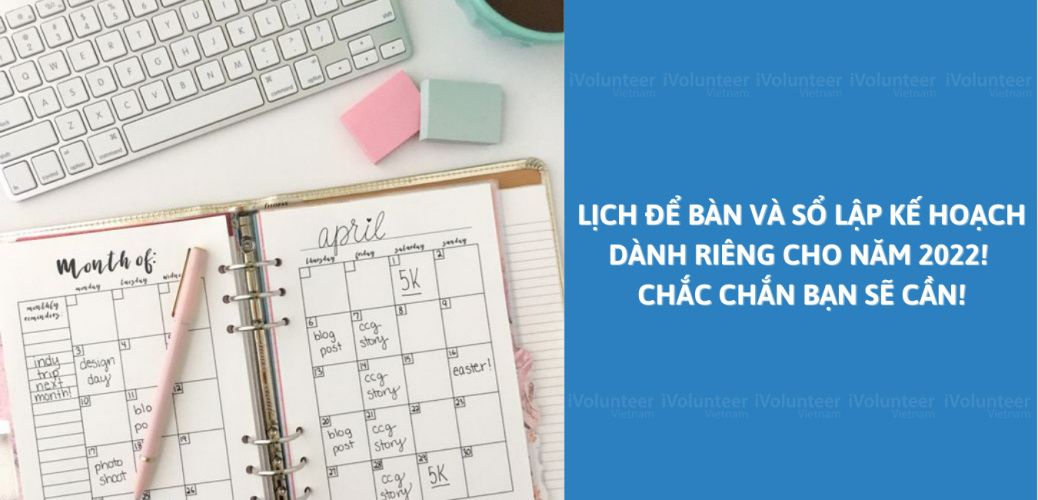 Lịch Để Bàn Và Sổ Lập Kế Hoạch Dành Riêng Cho Năm 2022! Chắc Chắn Bạn Sẽ Cần!