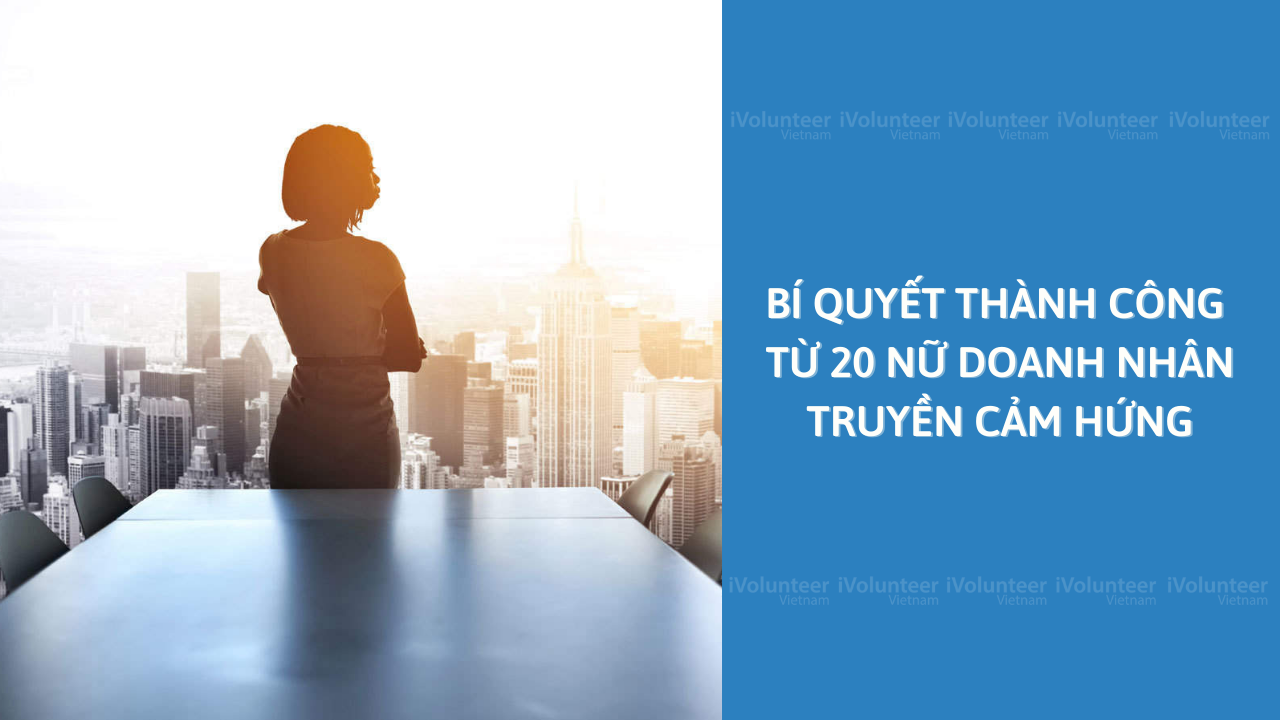 Bí Quyết Thành Công Từ 20 Nữ Doanh Nhân Truyền Cảm Hứng