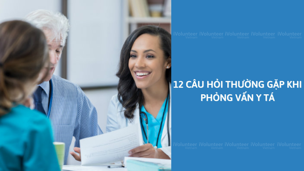 12 Câu Hỏi Thường Gặp Khi Phỏng Vấn Y Tá