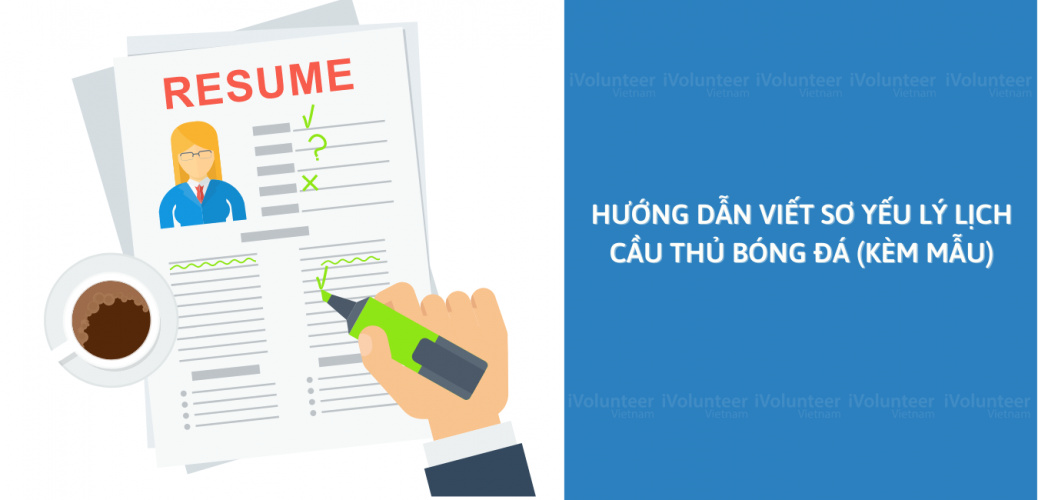 Hướng Dẫn Viết Sơ Yếu Lý Lịch Cầu Thủ Bóng Đá (Kèm Mẫu)