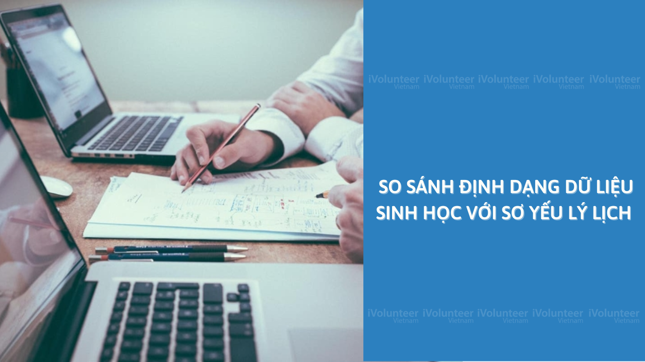 So Sánh Định Dạng Dữ Liệu Sinh Học Với Sơ Yếu Lý Lịch