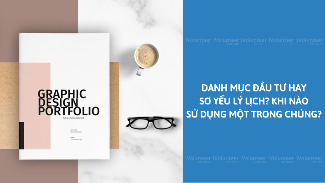 Danh Mục Đầu Tư Hay Sơ Yếu Lý Lịch? Khi Nào Sử Dụng Một Trong Chúng?