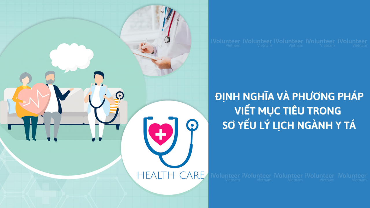 Định Nghĩa Và Phương Pháp Viết Mục Tiêu Trong Sơ Yếu Lý Lịch Ngành Y Tá