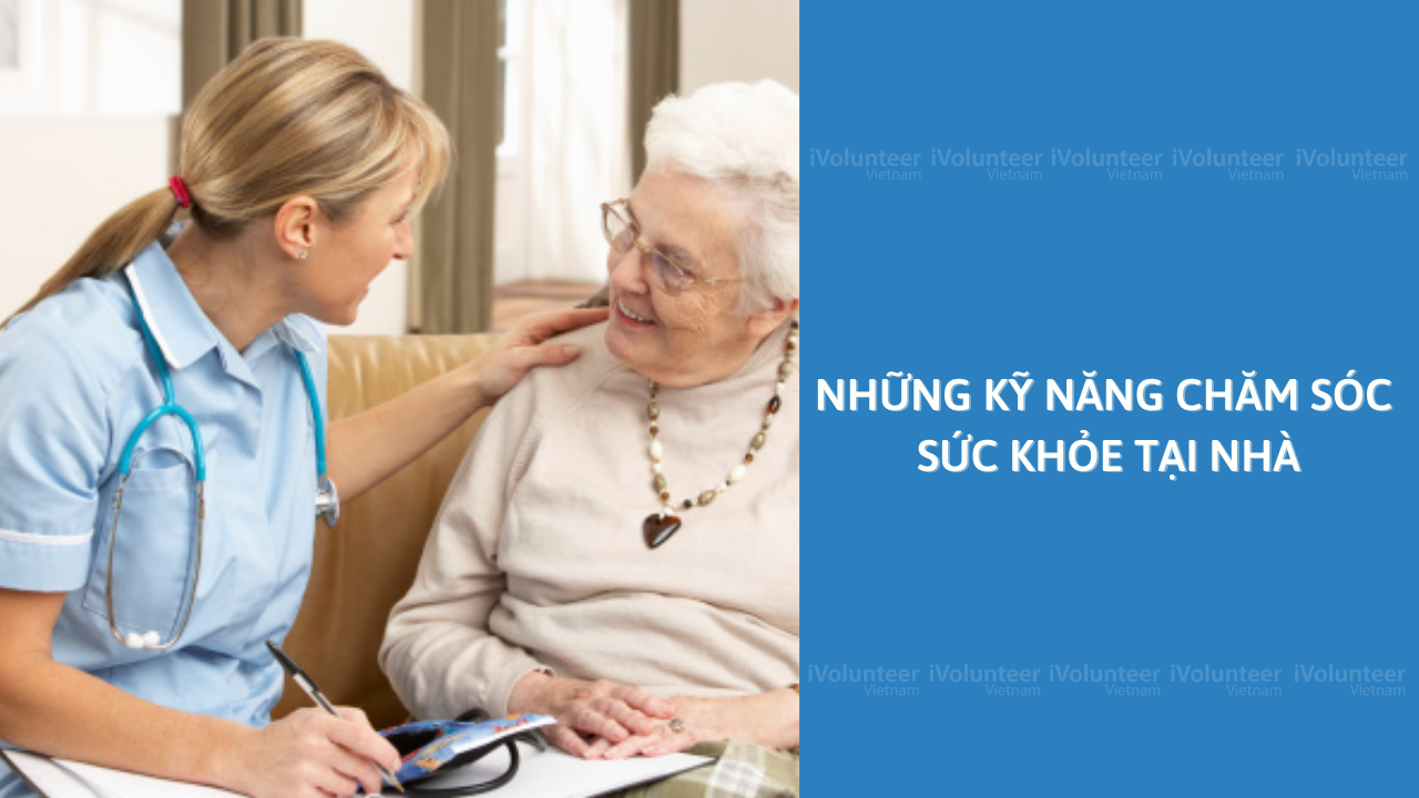 Những Kỹ Năng Chăm Sóc Sức Khỏe Tại Nhà