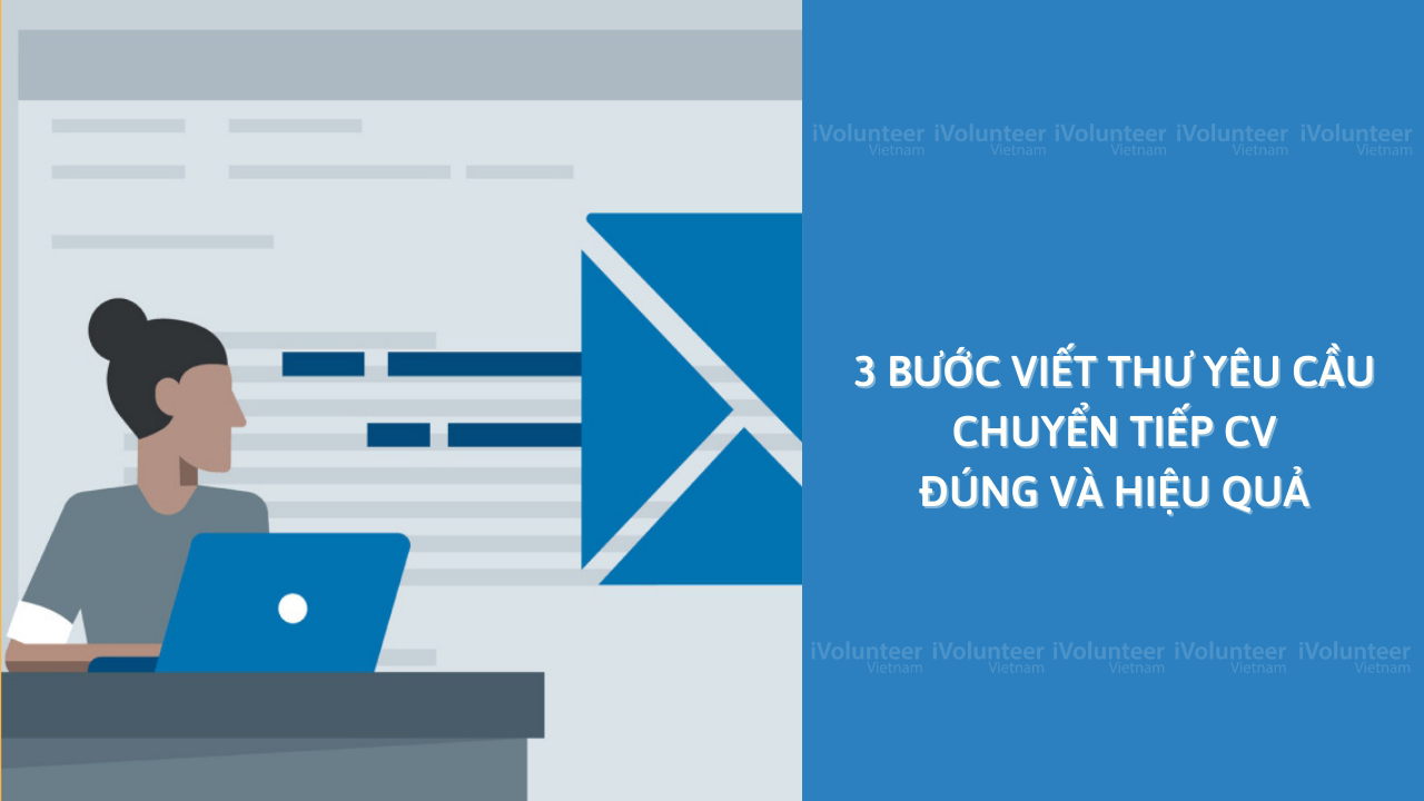 3 Bước Viết Thư Yêu Cầu Chuyển Tiếp CV Đúng Và Hiệu Quả