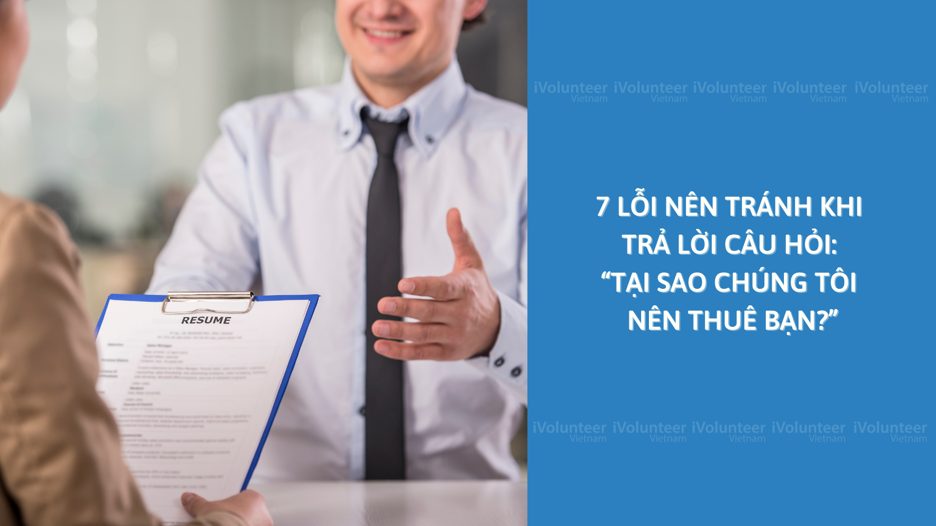 7 Lỗi Nên Tránh Khi Trả Lời Câu Hỏi: “Tại Sao Chúng Tôi Nên Thuê Bạn?”