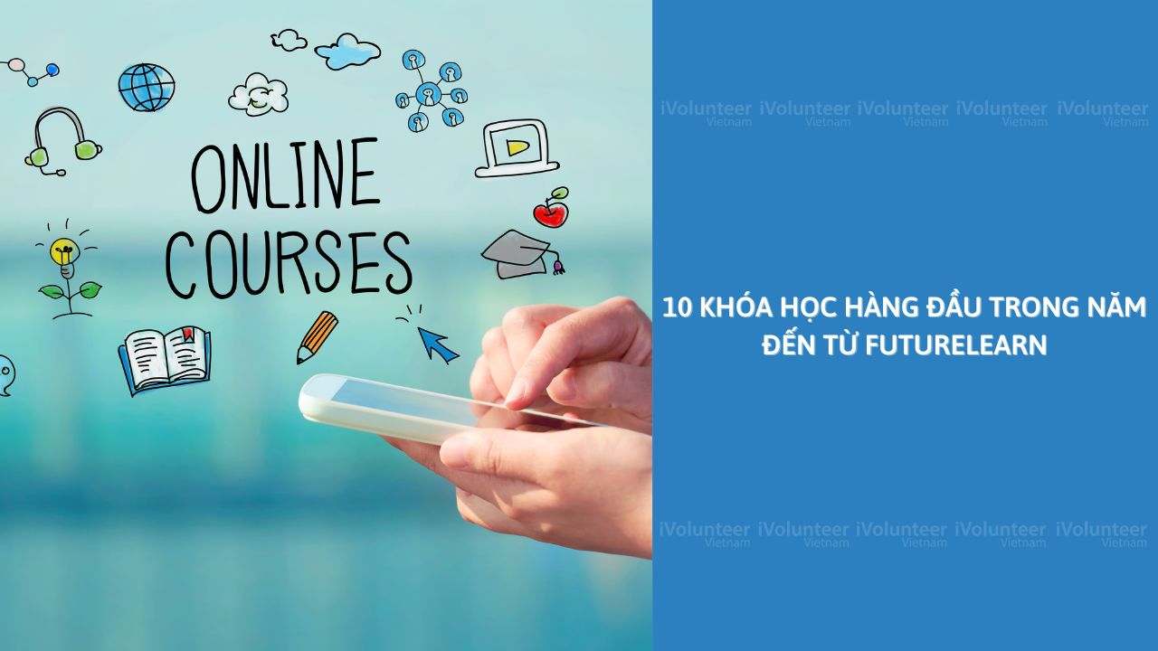 10 Khóa Học Hàng Đầu Trong Năm Đến Từ FutureLearn