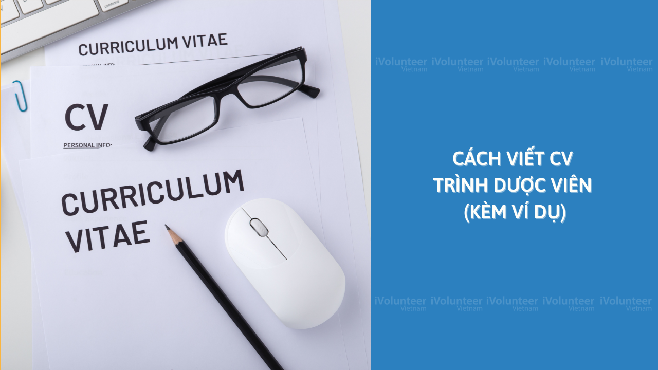 Cách Viết CV Trình Dược Viên (Kèm Ví Dụ)