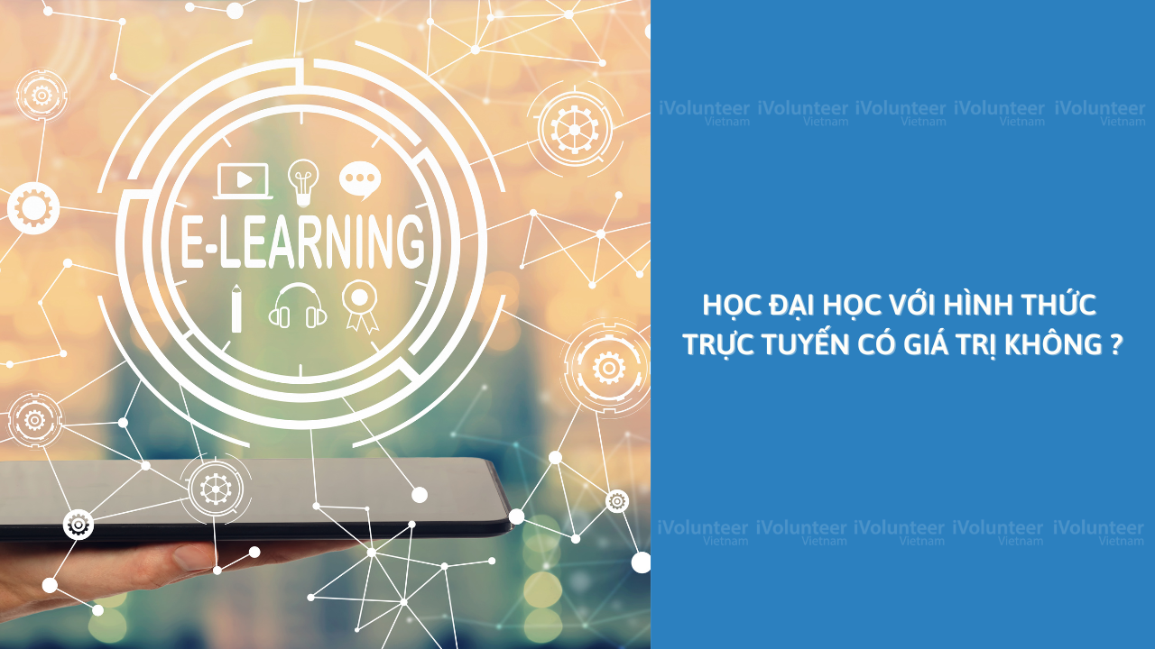 Học Đại Học Với Hình Thức Trực Tuyến Có Giá Trị Không ?