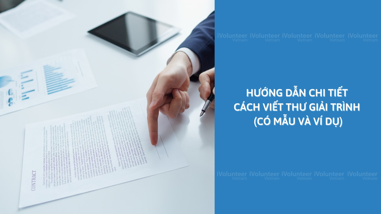 Hướng Dẫn Chi Tiết Cách Viết Thư Giải Trình (Có Mẫu Và Ví Dụ)