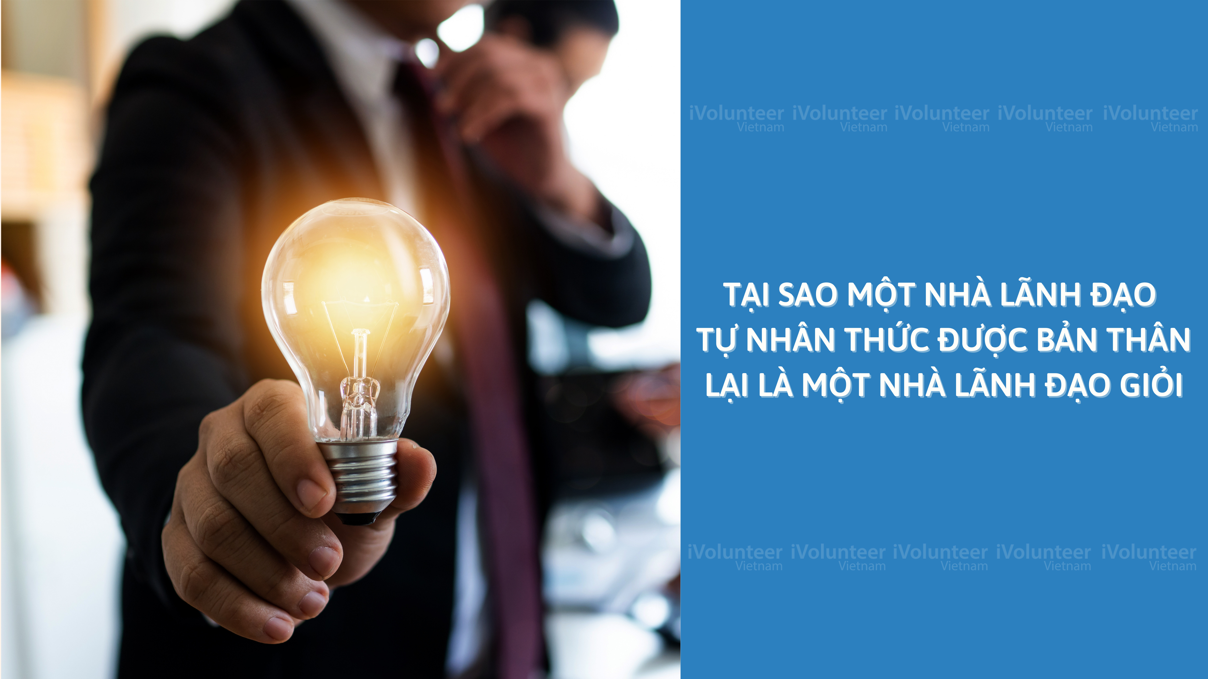 Tại Sao Một Nhà Lãnh Đạo Tự Nhân Thức Được Bản Thân Lại Là Một Nhà Lãnh Đạo Giỏi