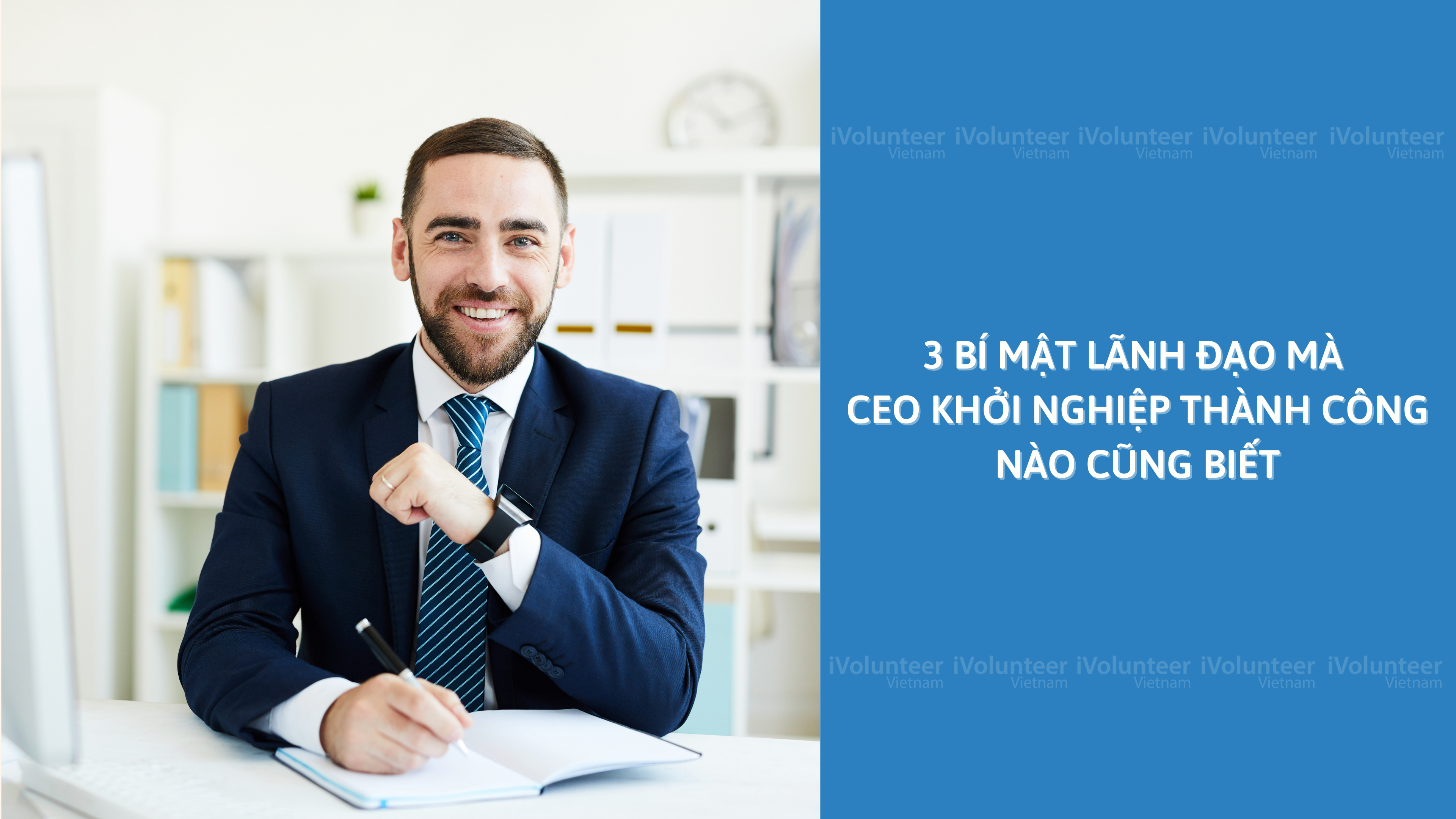 3 Bí Mật Lãnh Đạo Mà CEO Khởi Nghiệp Thành Công Nào Cũng Biết