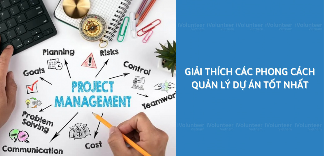 Giải Thích Các Phong Cách Quản Lý Dự Án Tốt Nhất