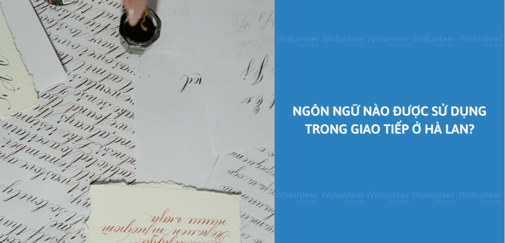 Ngôn Ngữ Nào Được Sử Dụng Trong Giao Tiếp Ở Hà Lan?