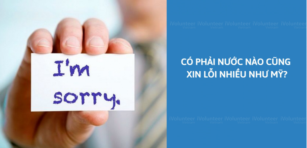 Có Phải Nước Nào Cũng Xin Lỗi Nhiều Như Mỹ?