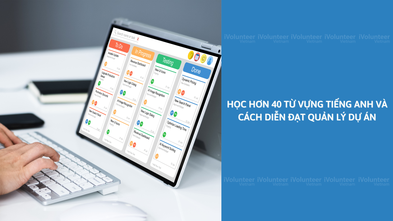 Học Hơn 40 Từ Vựng Tiếng Anh Và Cách Diễn Đạt Quản Lý Dự Án