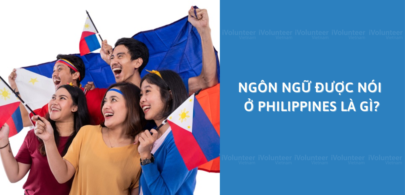 Ngôn Ngữ Được Nói Ở Philippines Là Gì?