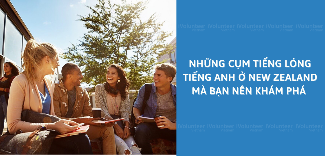 Những Cụm Từ Tiếng Lóng Tiếng Anh Ở New Zealand Mà Bạn Nên Khám Phá