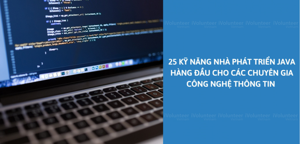 25 Kỹ Năng Nhà Phát Triển Java Hàng Đầu Cho Các Chuyên Gia CNTT