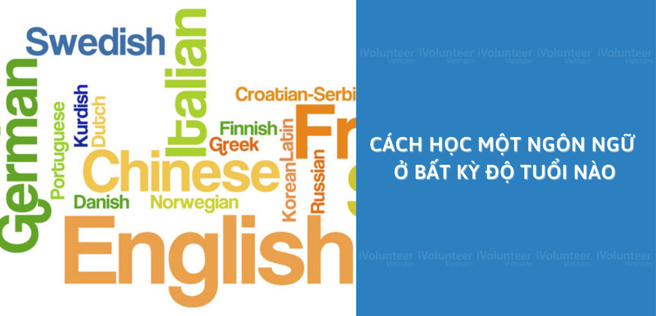 Cách Học Một Ngôn Ngữ ở Bất Kỳ Độ Tuổi Nào