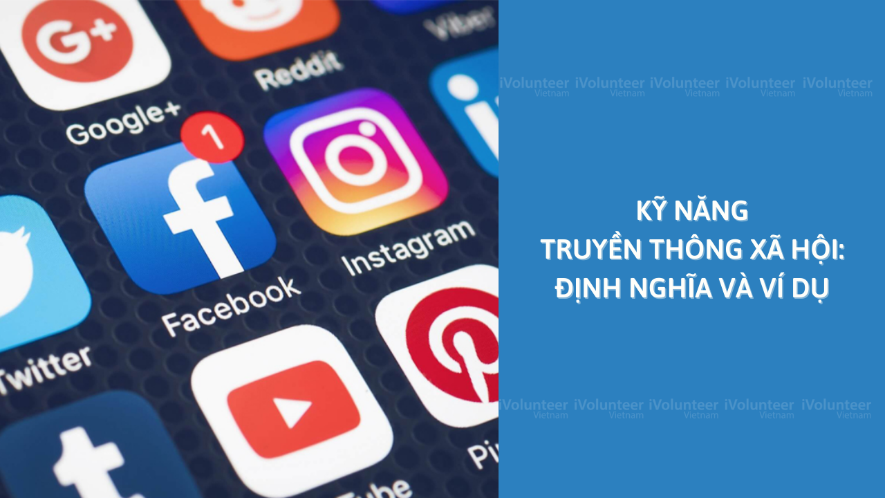 Kỹ Năng Truyền Thông Xã Hội: Định Nghĩa Và Ví Dụ