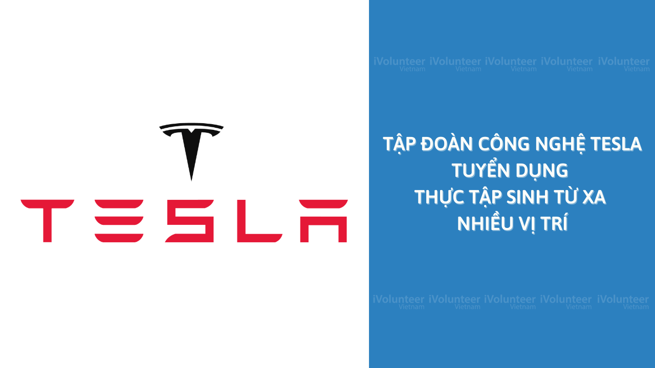 Tập Đoàn Công Nghệ Tesla Tuyển Dụng Thực Tập Sinh Từ Xa Nhiều Vị Trí