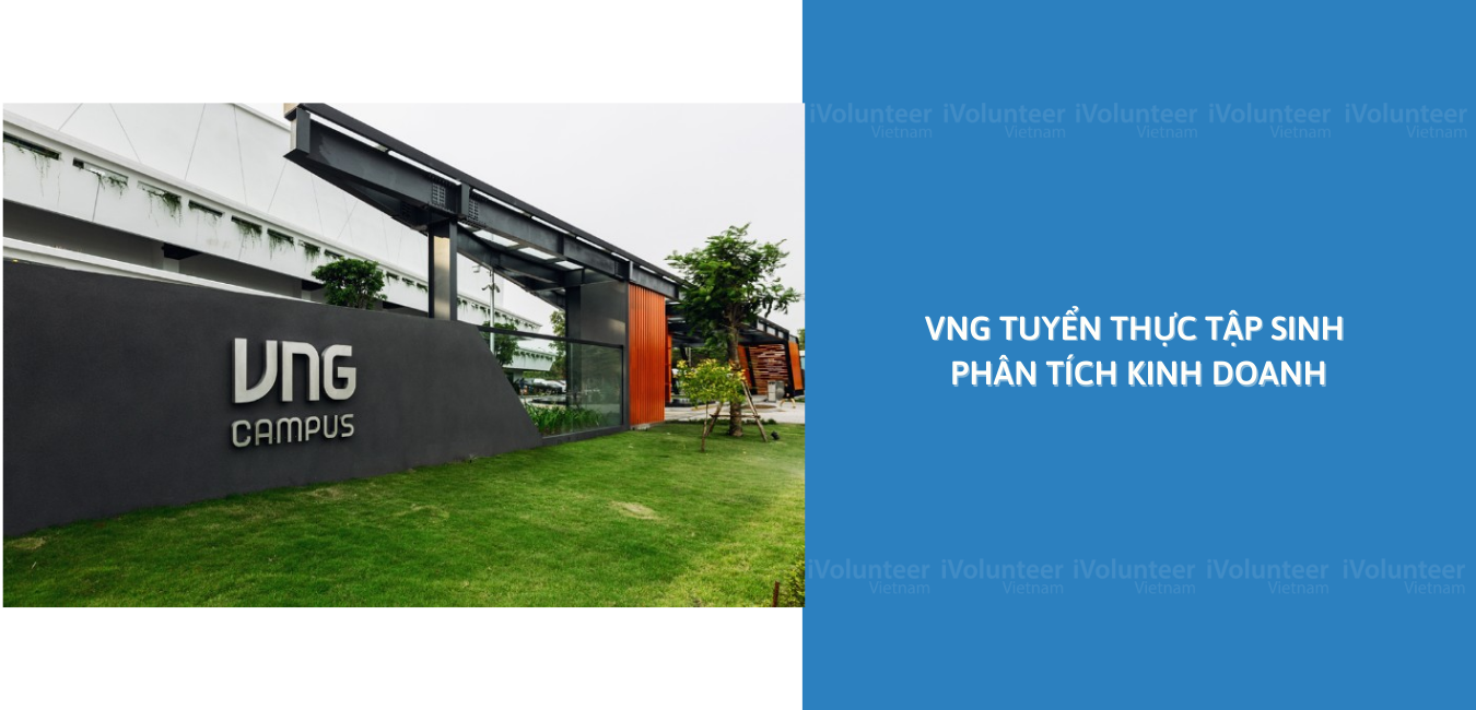 Cơ Hội Đầy Hấp Dẫn Khi VNG Tìm Kiếm Những Ứng Viên Tài Năng Cho Vị Trí Thực Tập Sinh Phân Tích Kinh Doanh