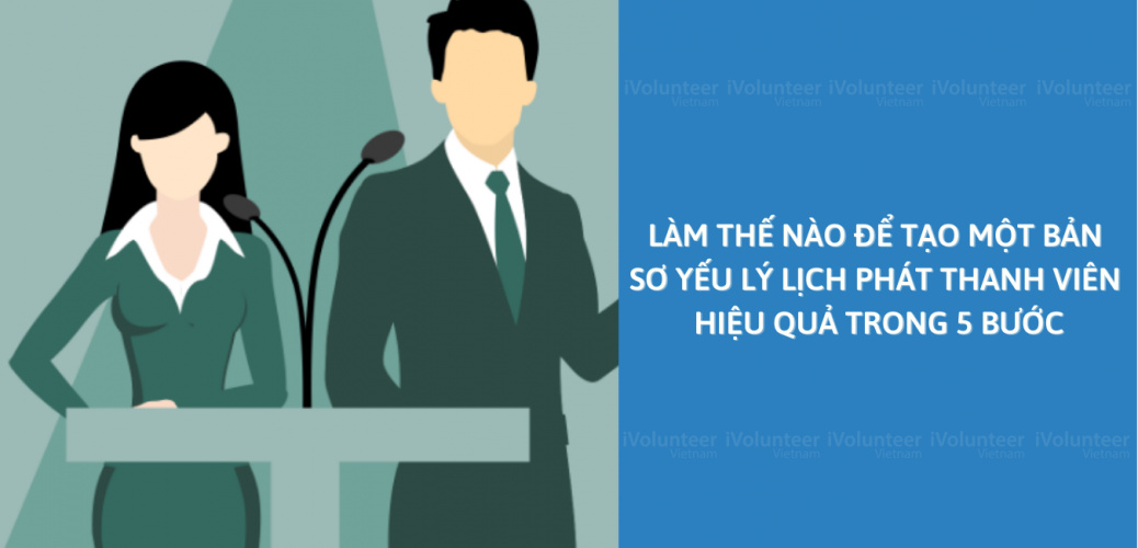 Làm Thế Nào Để Tạo Một Bản Sơ Yếu Lý Lịch Phát Thanh Viên Hiệu Quả Trong 5 Bước