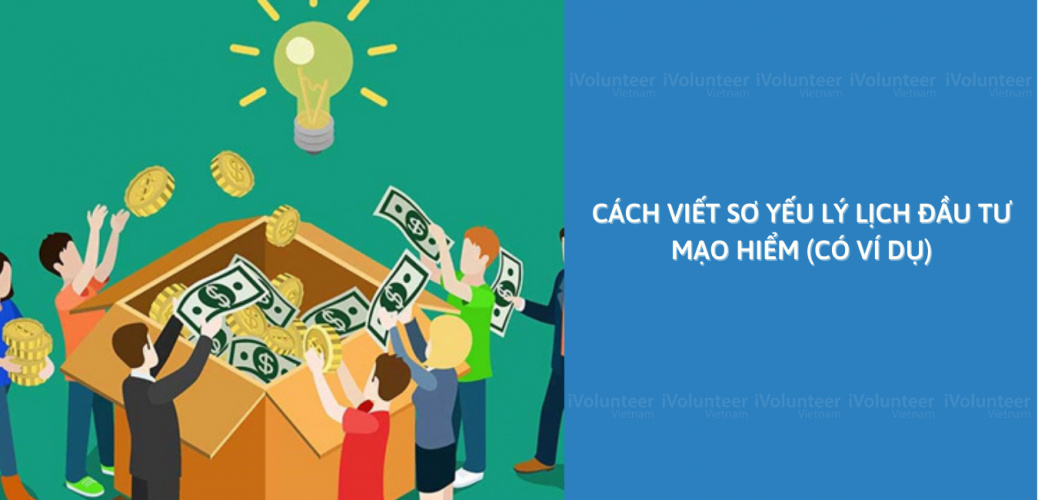 Cách Viết Sơ Yếu Lý Lịch Đầu Tư Mạo Hiểm (Có Ví Dụ)