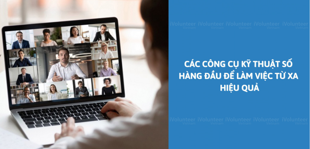 Các Công Cụ Kỹ Thuật Số Hàng Đầu Để Làm Việc Từ Xa Hiệu Quả