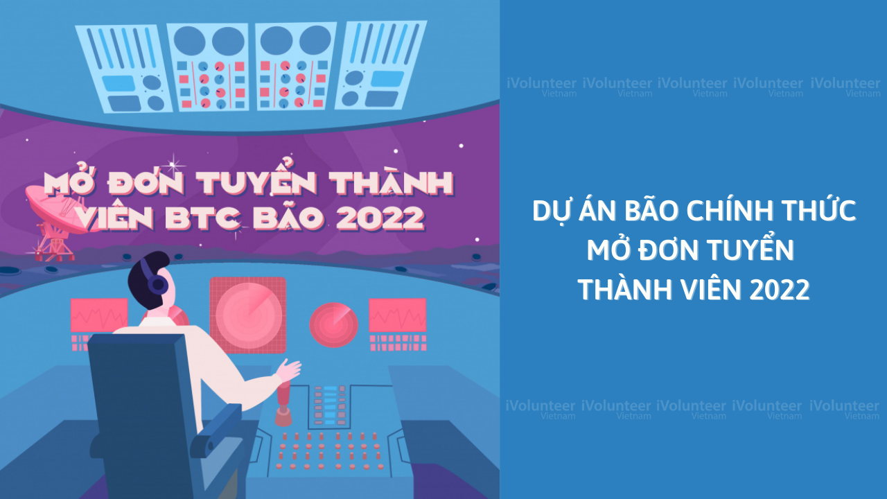 Dự Án Bão Chính Thức Mở Đơn Tuyển Thành Viên 2022