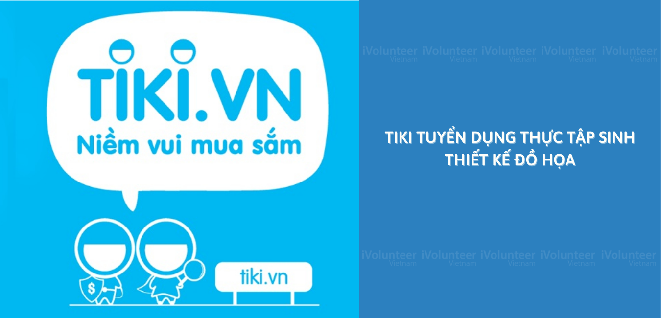 Tiki Tuyển Dụng Thực Tập Sinh Thiết Kế Đồ Họa