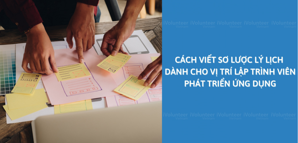 Cách Viết Sơ Lược Lý Lịch Dành Cho Vị Trí Lập Trình Viên Phát Triển Ứng Dụng