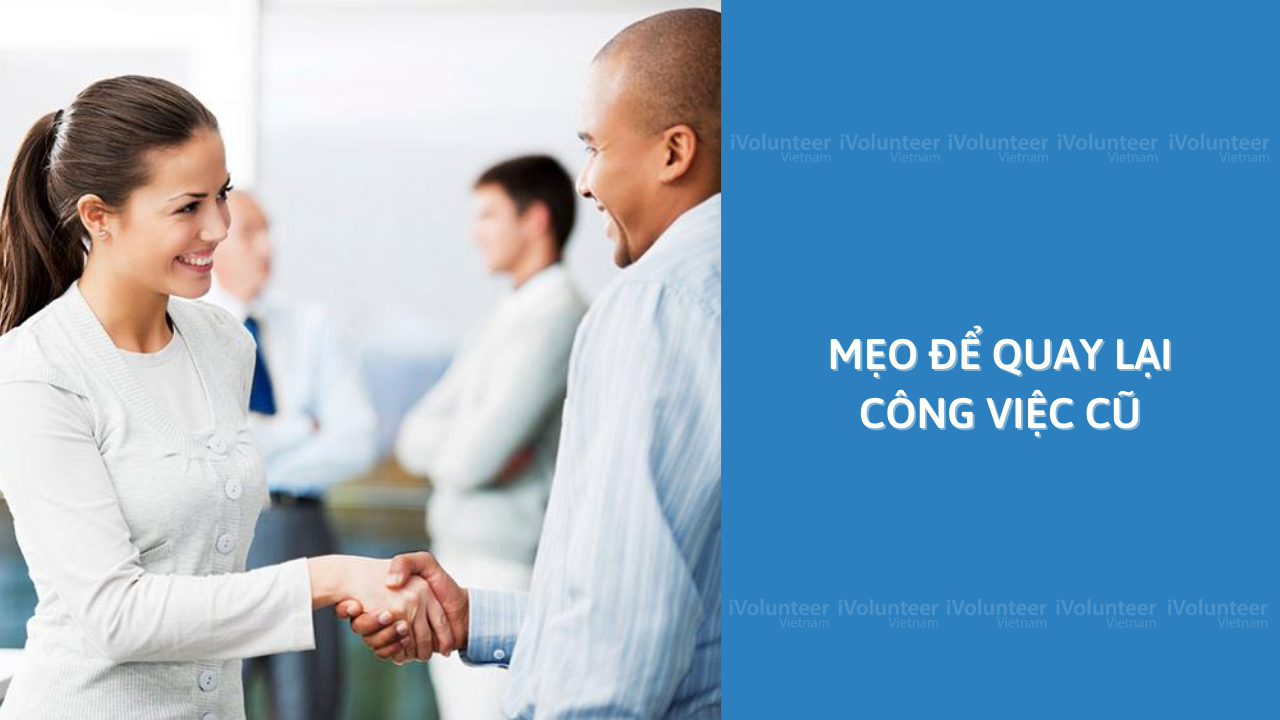 Mẹo Để Quay Lại Công Việc Cũ