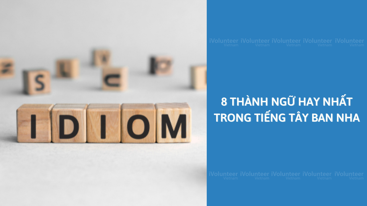 8 Thành Ngữ Hay Nhất Trong Tiếng Tây Ban Nha