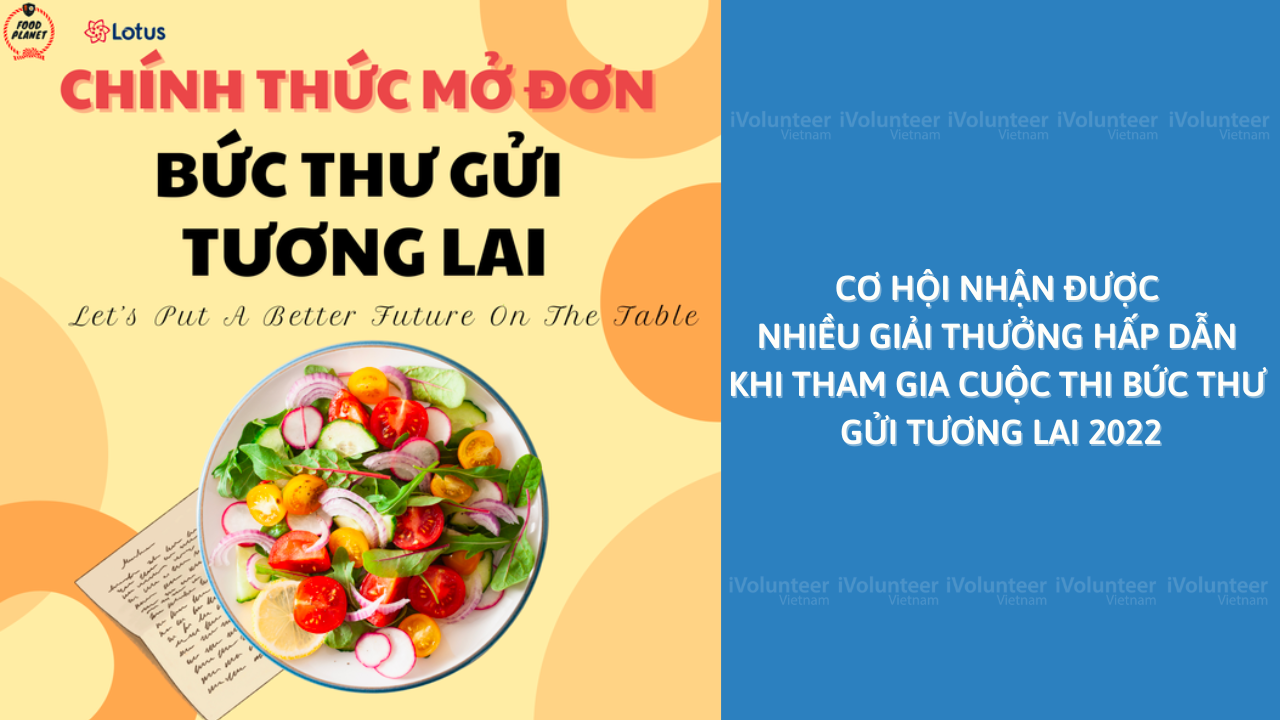 Cơ Hội Nhận Được Nhiều Giải Thưởng Hấp Dẫn Khi Tham Gia Cuộc Thi Bức Thư Gửi Tương Lai 2022