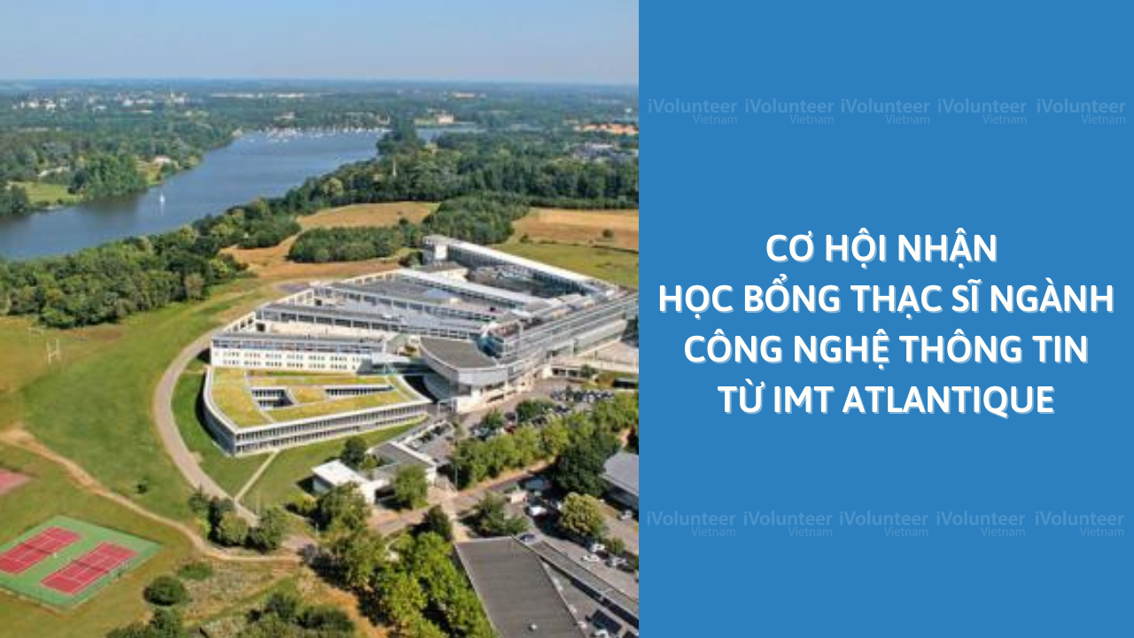 Học Bổng Thạc Sĩ Ngành Công Nghệ Thông Tin Từ IMT Atlantique