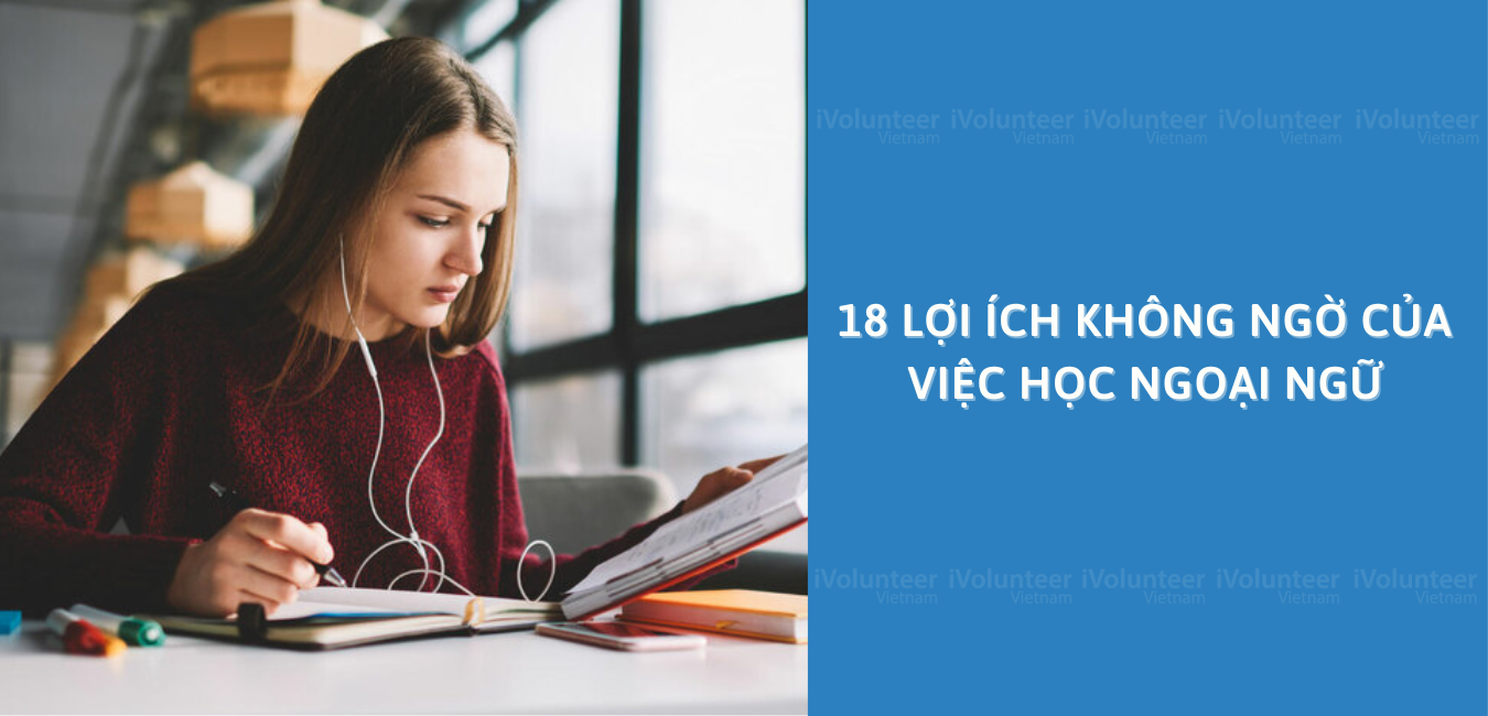 18 Lợi Ích Không Ngờ Của Việc Học Ngoại Ngữ